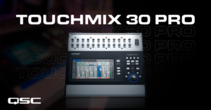 Lee más sobre el artículo MIXER DIGITAL AVANZADO  QSC TOUCHMIX 30 PRO